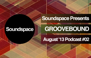 Soundspace Presents #02 - Groovebound